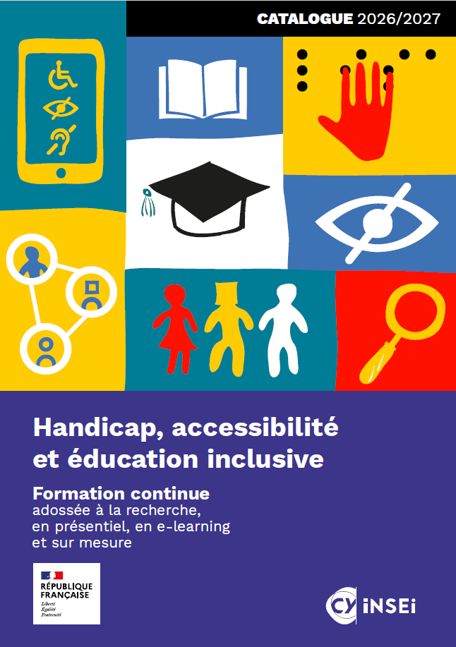 Catalogue 2026/2027 - Handicap, accessibilité et éducation inclusive - Formation continue adossé à la recherche, en présentiel, en e-learning et sur mesure